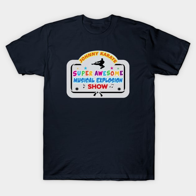 Johnny Karate Super Awesome Musical Explosion Show T-Shirt by Clobberbox